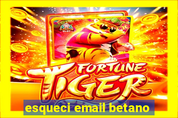 esqueci email betano